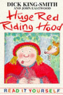 Huge Red Riding Hood And Other Topsy Turvy Stories