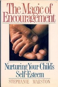 The Magic of Encouragement: Nurturing Your Child's Self-Esteem