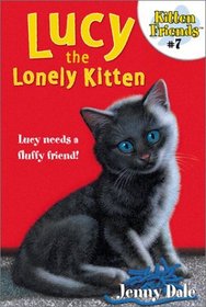 Lucy The Lonely Kitten (Kitten Friends)
