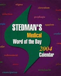 Stedman's Medical Word of the Day 2004 Calendar