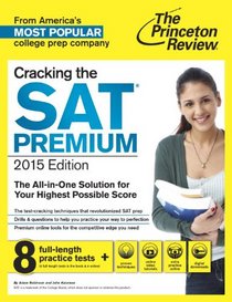Cracking the SAT Premium Edition with 8 Practice Tests, 2015 (College Test Preparation)