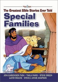 Special Families: The Greatest Bible Stories Ever Told (The Word and Song Greatest Bible Stories Ever Told, 2)