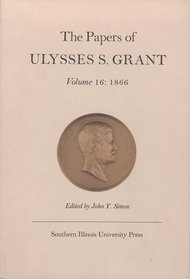 The Papers of Ulysses S. Grant: 1866 (Papers of Ulysses S Grant)