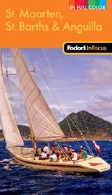 St. Maarten, St. Barth & Anguilla, 2nd Edition (Fodor's In Focus)