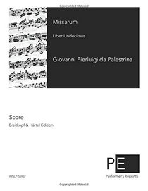 Missarum: Liber Undecimus (Opera omnia Ioannis Petraloysii Praenestini) (Volume 20) (Latin Edition)