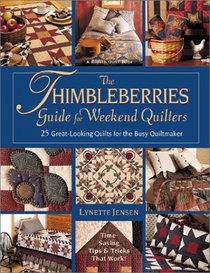 The Thimbleberries Guide For Weekend Quilters : 25 Great-Looking Quilts for the Busy Quiltmaker
