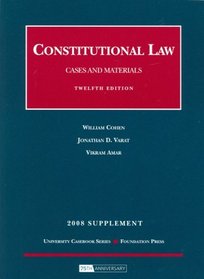 Constitutional Law, Cases and Materials, 12th, 2008 Supplement (University Casebook: Supplement)