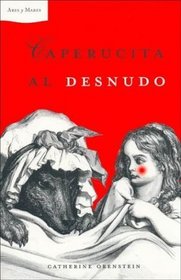 Caperucita Al Desnudo (Spanish Edition)