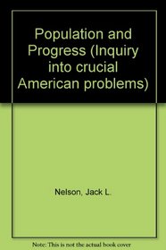 Population and Progress (Inquiry into crucial American problems)