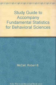 Study Guide to Accompany Fundamental Statistics for Behavioral Sciences