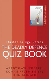 The Deadly Defence Quiz Book (Master Bridge Series)