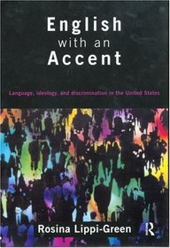English with an Accent: Language, Ideology, and Discrimination in the United States