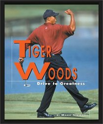 Tiger Woods:Drive To Greatness