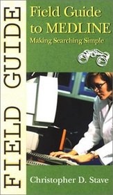 Field Guide to Medline: Making Searching Simple