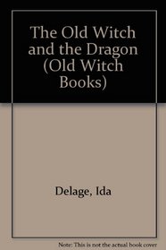 The Old Witch and the Dragon (Old Witch Books)