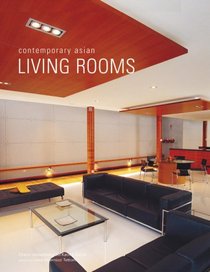 Contemporary Asian Living Rooms (Contemporary Asian Home Series)