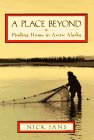 A Place Beyond: Finding Home in Arctic Alaska