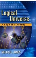 Logical Universe: A Layman's Reality