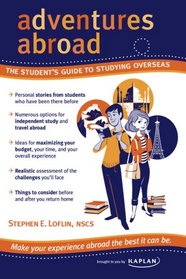 Adventures Abroad: The Student's Guide to Studying Overseas