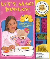 Build-A-Bear Workshop: Let's Make Jewelry! (Build-A-Bear Workshop)