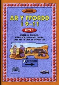 Ar Y Ffordd: 9-11 Oed - Llyfr 2