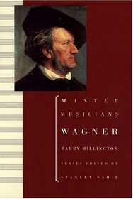 Wagner (Master Musicians Series)