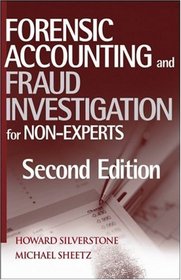 Forensic Accounting and Fraud Investigation for Non--Experts