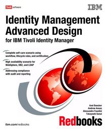 Identity Management Advanced Design for IBM Tivoli Identity Manager