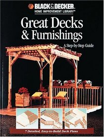 Great Decks & Furnishings (Black & Decker Home Improvement Library)