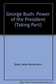George Bush: Power of the President (Taking Part)