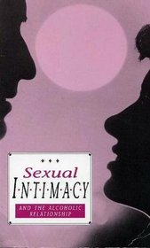 Sexual Intimacy and the Alcoholic Relationship (Al-Anon : on Sex and Sobriety Series)