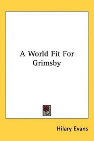 A World Fit For Grimsby