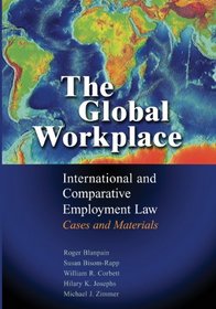 The Global Workplace: International and Comparative Employment Law - Cases and Materials