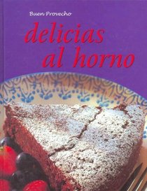 Delicias Al Horno - Buen Provecho (Spanish Edition)