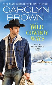 Wild Cowboy Ways (Lucky Penny Ranch, Bk 1)