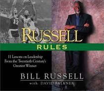 Russell Rules : 11 Lessons on Leadership from the 20th Century's Greatest Champion