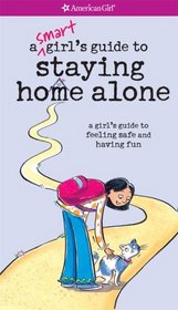 A Smart Girl's Guide to Staying Home Alone (American Girl)