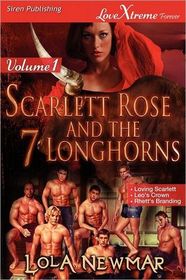 Scarlett Rose and the Seven Longhorns, Vol 1:  Loving Scarlett / Leo's Crown / Rhett's Branding