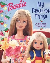 Barbie: My Favourite Things (Barbie Scented Flap Book)