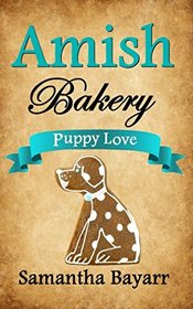 Amish Bakery: Amish Sweethearts: Puppy Love (Amish Bakery Series)