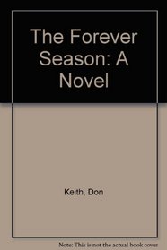 The Forever Season: A Novel