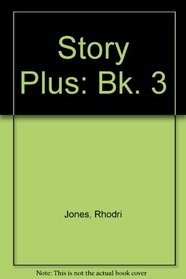 Story Plus Book 3 Jones (Bk. 3)