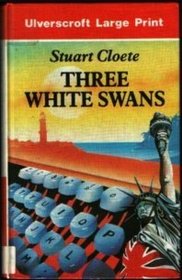 Three White Swans (Ulverscroft Large Print Series)
