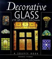 Decorative Glass of the 19th and Early 20th Centuries: A Source Book