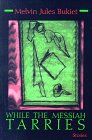 While the Messiah Tarries: Stories (Library of Modern Jewish Literature)