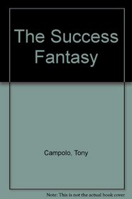 The Success Fantasy