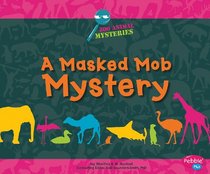 Masked Mob Mystery; A Zoo Animal Mystery (Pebble Plus: Zoo Animal Mysteries)