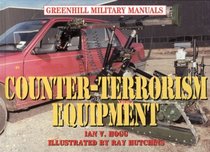 Counter-Terrorism Equipment: Center Terr Equipment: Revised (Greenhill Military Manuals)