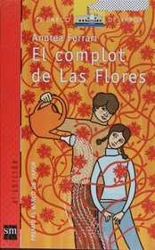 El complot de Las Flores/ The plot of Las Flores (Spanish Edition)