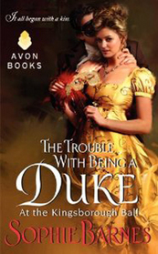 The Trouble With Being a Duke (At the Kingsborough Ball, Bk 1)